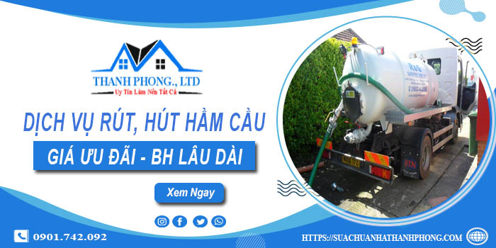 Bảng giá dịch vụ rút, hút hầm cầu tại Bình Tân -【Chỉ từ 299K】