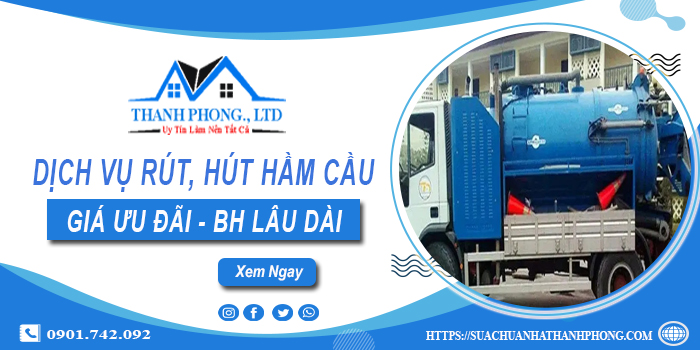 Bảng giá dịch vụ rút, hút hầm cầu tại Cần Thơ -【Chỉ từ 299K】