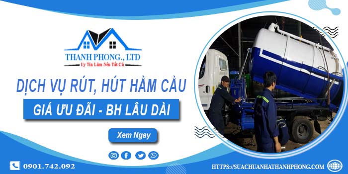 Bảng giá dịch vụ rút, hút hầm cầu tại Điện Biên Phủ -【Chỉ từ 299K】