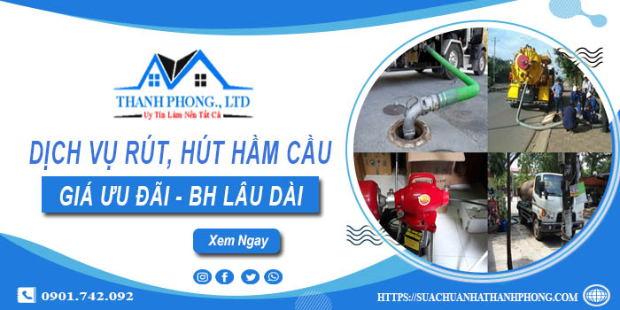 Bảng giá dịch vụ rút, hút hầm cầu tại Đồng Nai -【Chỉ từ 299K】