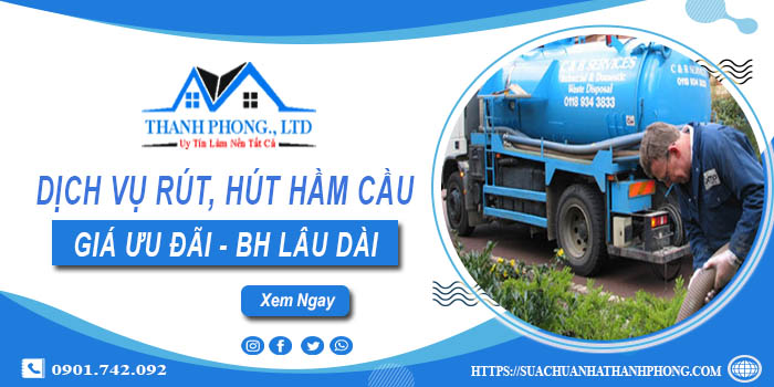 Bảng giá dịch vụ rút, hút hầm cầu tại Gò Vấp -【Chỉ từ 299K】