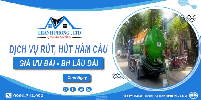 Bảng giá dịch vụ rút, hút hầm cầu tại Hà Nội -【Chỉ từ 299K】