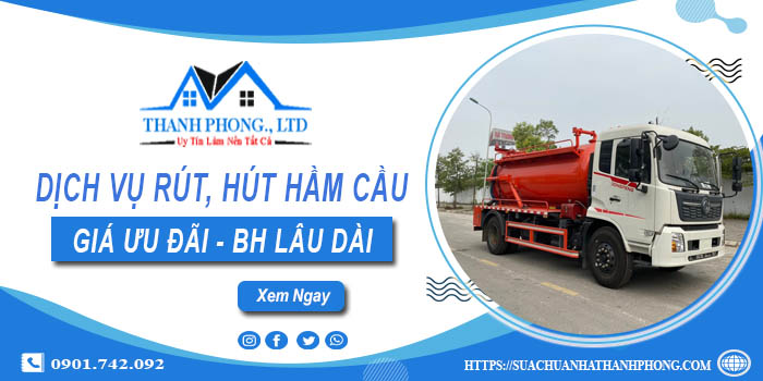 Bảng giá dịch vụ rút, hút hầm cầu tại Long An -【Chỉ từ 299K】