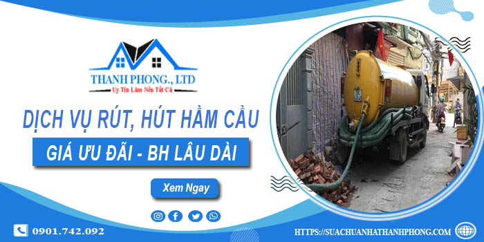 Bảng giá dịch vụ rút, hút hầm cầu tại Long Thành -【Chỉ từ 299K】