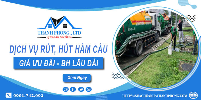 Bảng giá dịch vụ rút, hút hầm cầu tại Mỹ Tho -【Chỉ từ 299K】