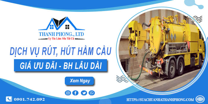 Bảng giá dịch vụ rút, hút hầm cầu tại Nhà Bè -【Chỉ từ 299K】