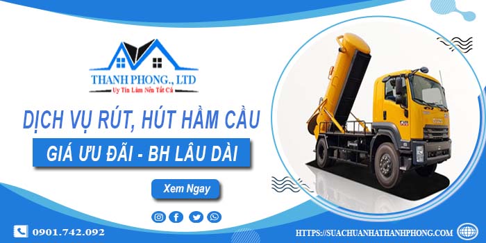 Bảng giá dịch vụ rút, hút hầm cầu tại Phan Rang -【Chỉ từ 299K】