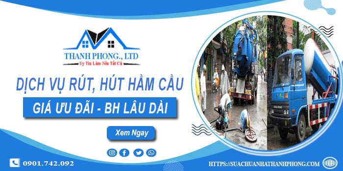 Bảng giá dịch vụ rút, hút hầm cầu tại Phúc Yên -【Chỉ từ 299K】