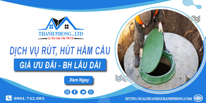 Bảng giá dịch vụ rút, hút hầm cầu tại Quận 1 -【Chỉ từ 299K】