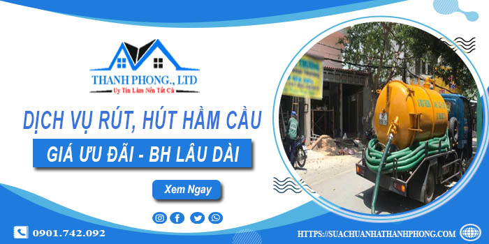 Bảng giá dịch vụ rút, hút hầm cầu tại Quận 11 -【Chỉ từ 299K】