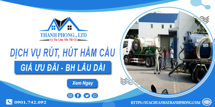 Bảng giá dịch vụ rút, hút hầm cầu tại Quận 3 -【Chỉ từ 299K】