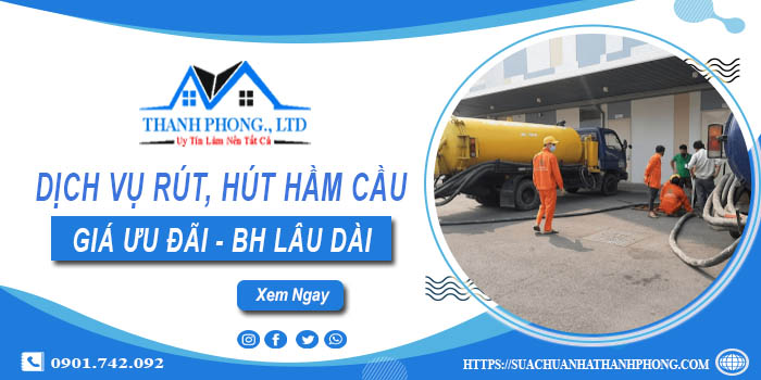 Bảng giá dịch vụ rút, hút hầm cầu tại Quận 9 -【Chỉ từ 299K】