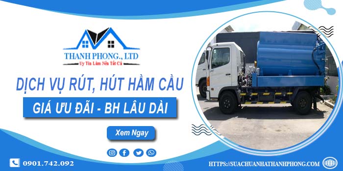 Bảng giá dịch vụ rút, hút hầm cầu tại Thái Nguyên -【Chỉ từ 299K】