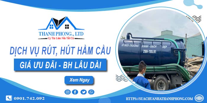 Bảng giá dịch vụ rút, hút hầm cầu tại Thanh Trì -【Chỉ từ 299K】