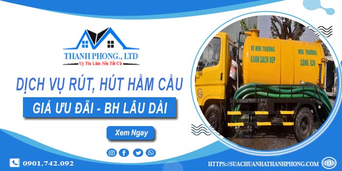 Bảng giá dịch vụ rút, hút hầm cầu tại Tp Đồng Hới -【Chỉ từ 299K】