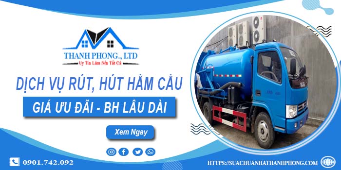 Bảng giá dịch vụ rút, hút hầm cầu tại Tp Gia Nghĩa -【Chỉ từ 299K】