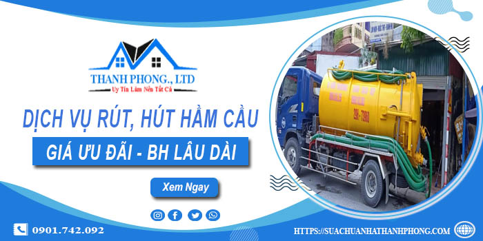 Bảng giá dịch vụ rút, hút hầm cầu tại Tp.Thuận An -【Chỉ từ 299K】