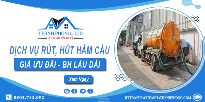 Bảng giá dịch vụ rút, hút hầm cầu tại Vị Thanh -【Chỉ từ 299K】