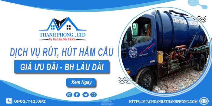 Bảng giá dịch vụ rút, hút hầm cầu tại Việt Trì -【Chỉ từ 299K】