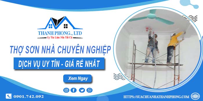 Thợ sơn nhà chuyên nghiệp tại Quận 3 - Hỗ trợ tư vấn miễn phí