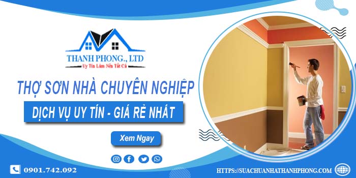 Thợ sơn nhà chuyên nghiệp tại Quận 8 - Hỗ trợ tư vấn miễn phí
