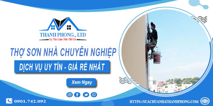 Thợ sơn nhà chuyên nghiệp tại quận Phú Nhuận - 【Miễn phí】