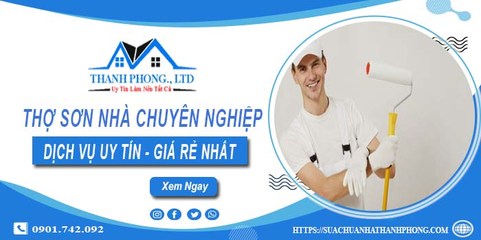 Thợ sơn nhà chuyên nghiệp tại quận Thủ Đức - Tư vấn miễn phí