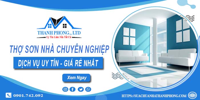 Dịch vụ thợ sơn nhà tại Long An 【Hỗ trợ tư vấn giá miễn phí】