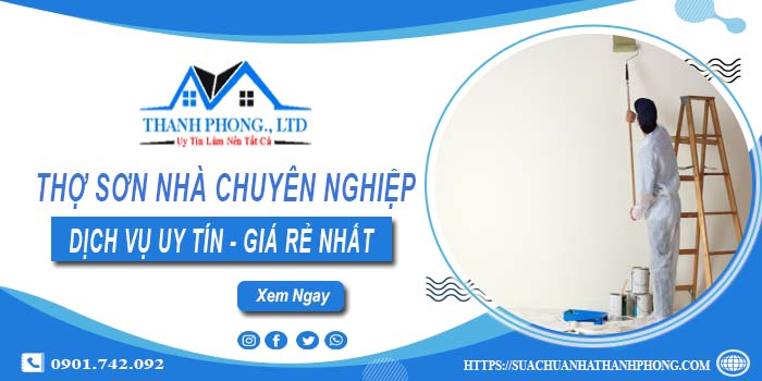Dịch vụ thợ sơn nhà tại Long Khánh【Hỗ trợ tư vấn miễn phí】