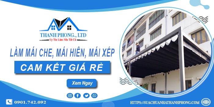 Làm mái che, mái hiên, mái xếp tại Quận 11 -【Cam kết giá rẻ】