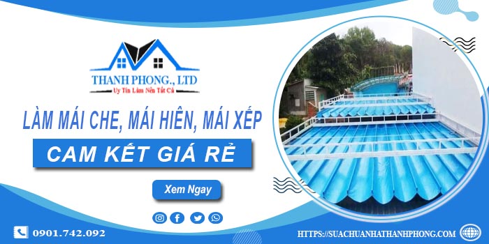 Làm mái che, mái hiên, mái xếp tại Quận 2 -【Cam kết giá rẻ】