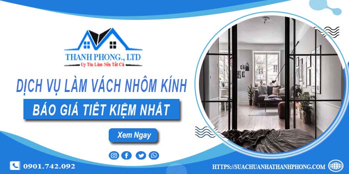 Bảng báo giá làm vách nhôm kính tại Long An【Tiết Kiệm 5%】