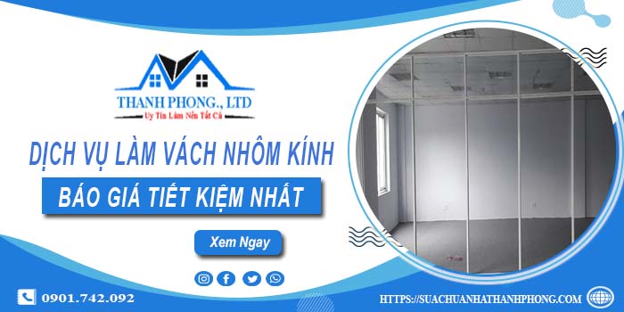 Bảng giá làm vách nhôm kính tại Vũng Tàu -【Tiết Kiệm 20%】
