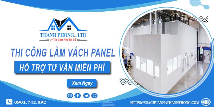 Hỗ trợ tư vấn làm vách Panel tại Tân Phú【LH O901.742.092】
