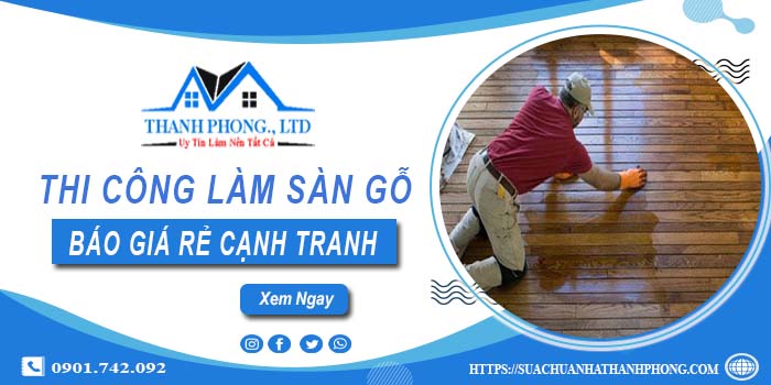 Bảng báo giá thi công làm sàn gỗ Bà Rịa【Cập nhất 2025】