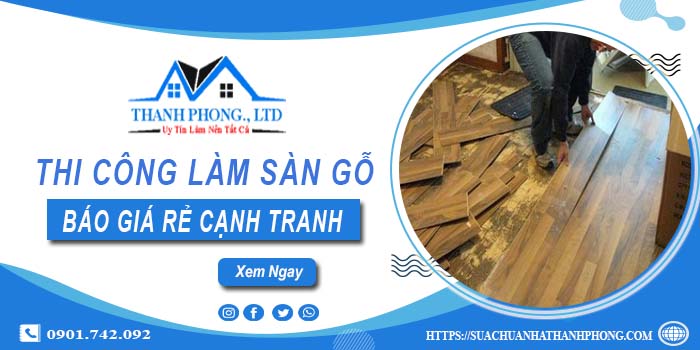 Bảng báo giá thi công làm sàn gỗ Tân Bình【Cập nhất 2025】