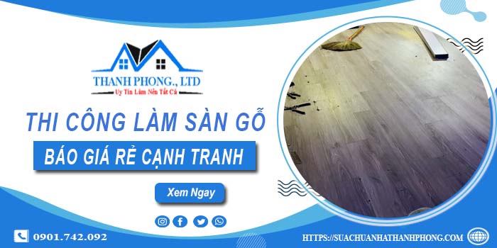 Bảng báo giá thi công làm sàn gỗ Vũng Tàu【Cập nhất 2025】
