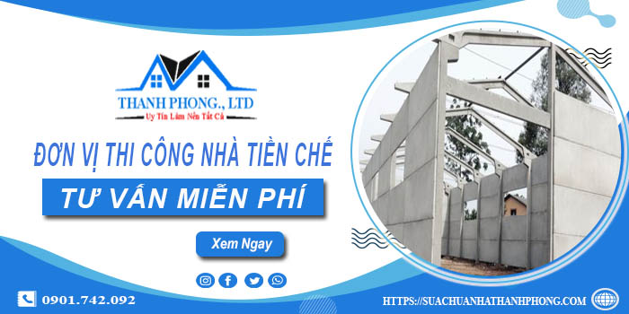 Đơn vị thi công nhà tiền chế tại Bình Thạnh -【Tư Vấn – Miễn Phí】
