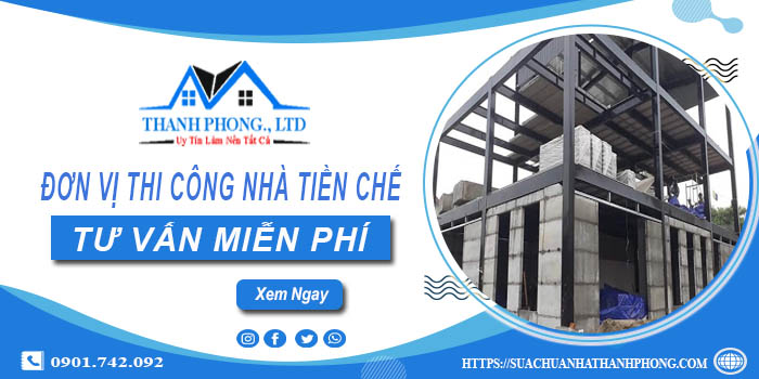 Đơn vị thi công nhà tiền chế tại TpHCM -【Tư Vấn – Miễn Phí】